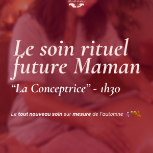 Rituel soin Future Maman "La Conceptrice" - 1h30